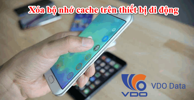 Xóa bộ nhớ đệm cache trên di động