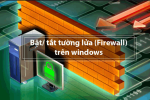 Hướng dẫn bật/tắt tường lửa trên Windows