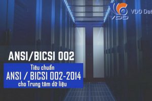 Xem xét tiêu chuẩn ANSI / BICSI 002-2014 cho Trung tâm dữ liệu