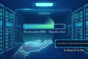 Cách xóa hết cache RAM trong Linux