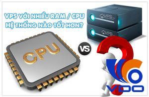 VPS với nhiều RAM hay CPU là quan trọng