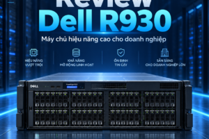 Review đánh giá Dell R930