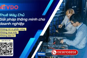 Dịch vụ thuê máy chủ tại VDO – Nền tảng hạ tầng ổn định cho doanh nghiệp