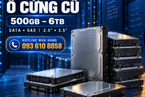 Thanh lý ổ cứng cũ SATA, SAS 500GB–6TB giá rẻ